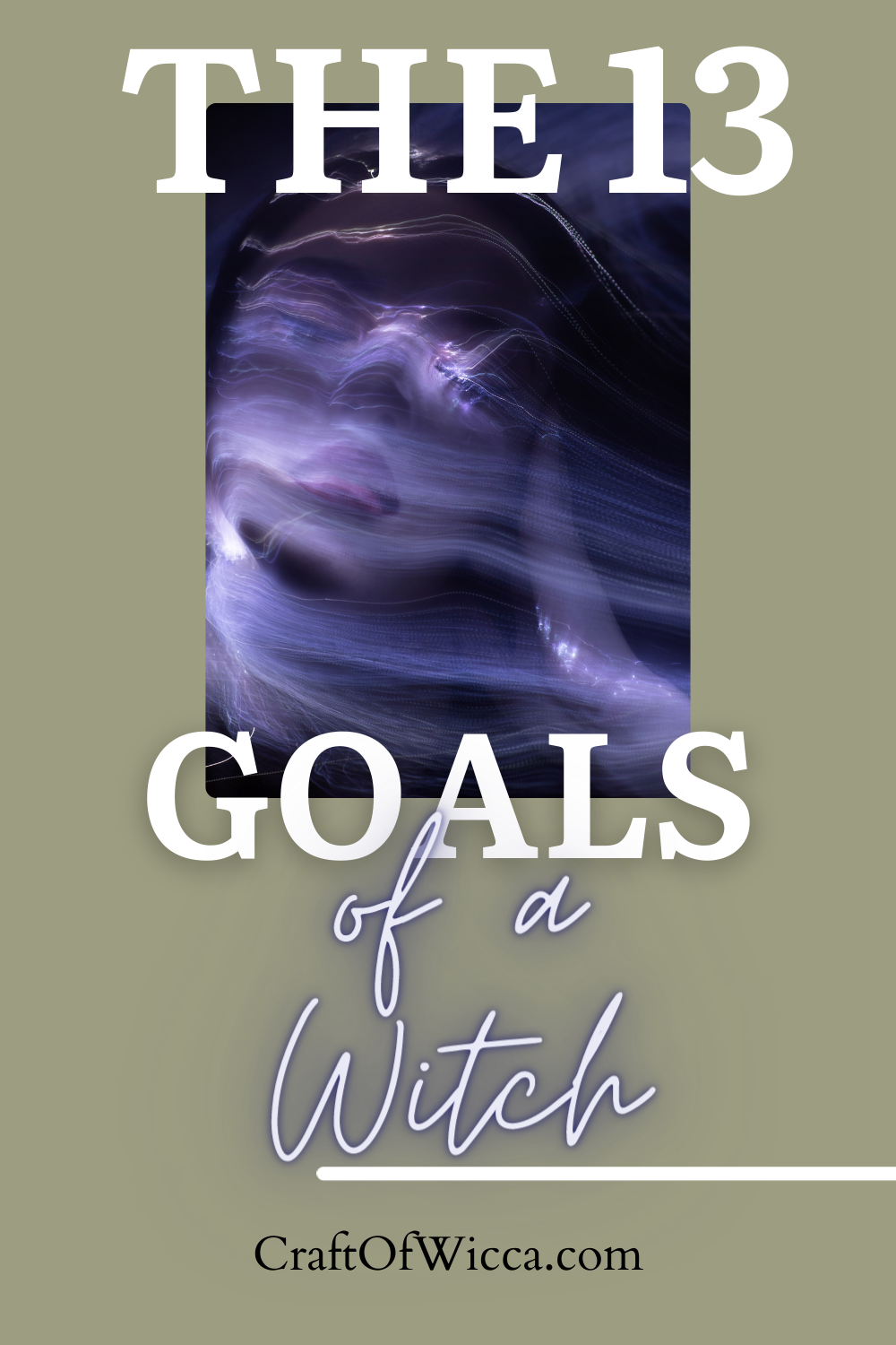 The 13 Goals Of A Witch: Achieving Success In Spellwork And Life ...